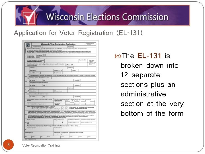 Application for Voter Registration (EL-131) EL-131 The EL-131 is broken down into 12 separate
