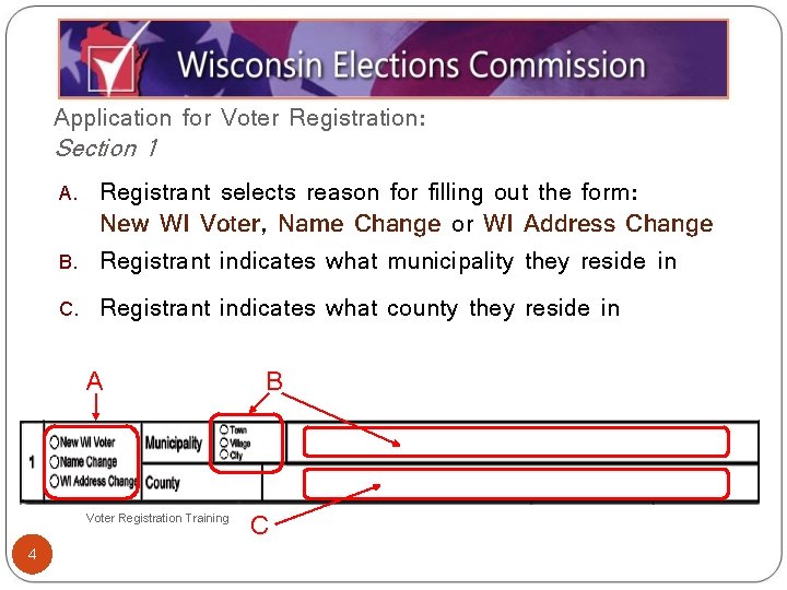 Application for Voter Registration: Section 1 A. B. C. Registrant selects reason for filling
