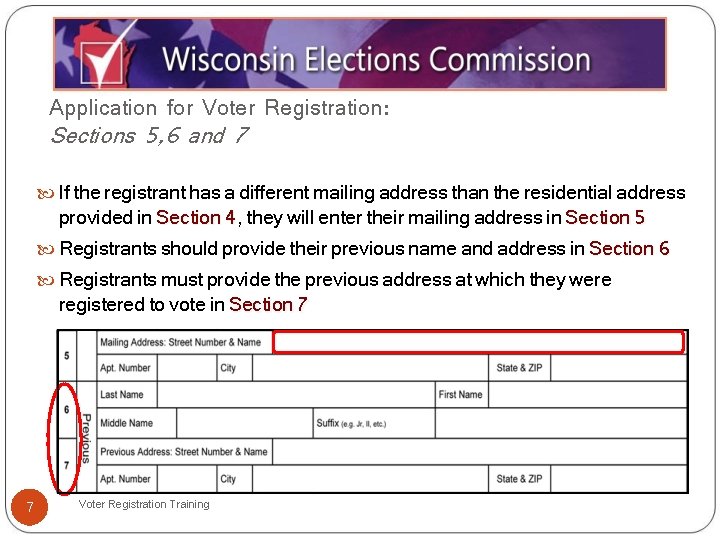 Application for Voter Registration: Sections 5, 6 and 7 If the registrant has a