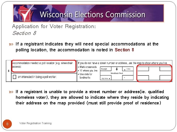 Application for Voter Registration: Section 8 If a registrant indicates they will need special