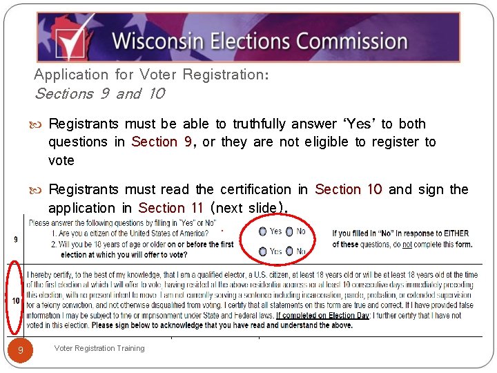 Application for Voter Registration: Sections 9 and 10 Registrants must be able to truthfully