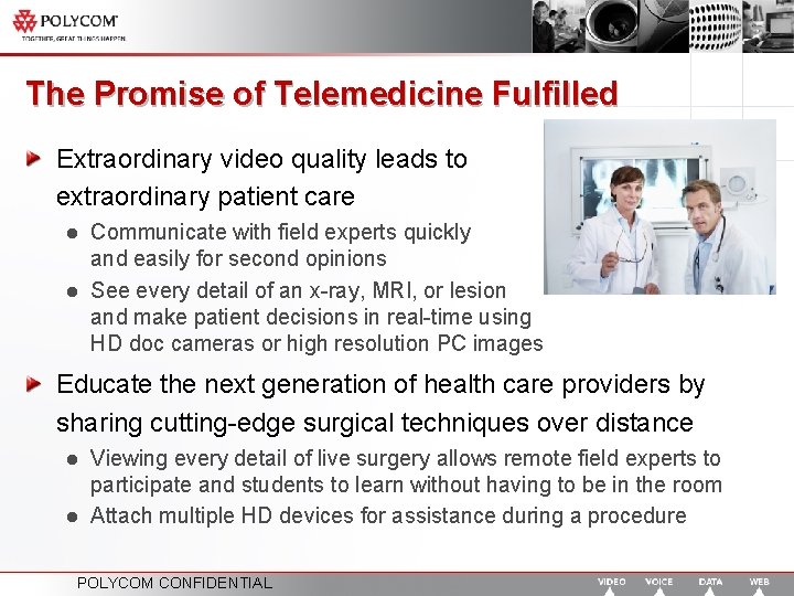 The Promise of Telemedicine Fulfilled Extraordinary video quality leads to extraordinary patient care l