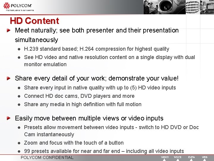 HD Content Meet naturally; see both presenter and their presentation simultaneously l H. 239