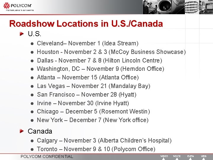 Roadshow Locations in U. S. /Canada U. S. l l l l l Cleveland–