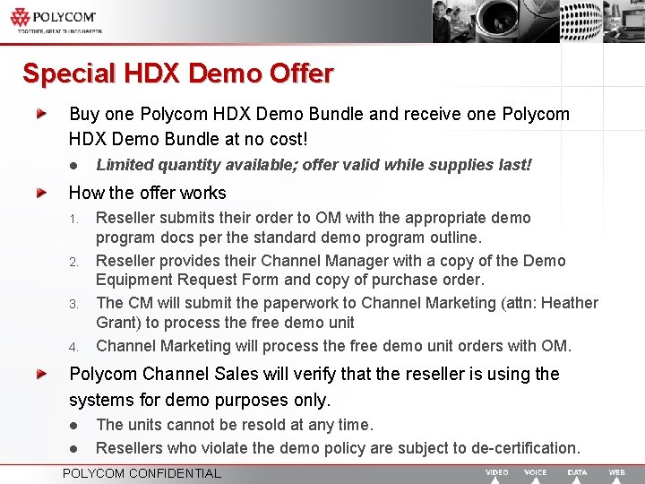 Special HDX Demo Offer Buy one Polycom HDX Demo Bundle and receive one Polycom