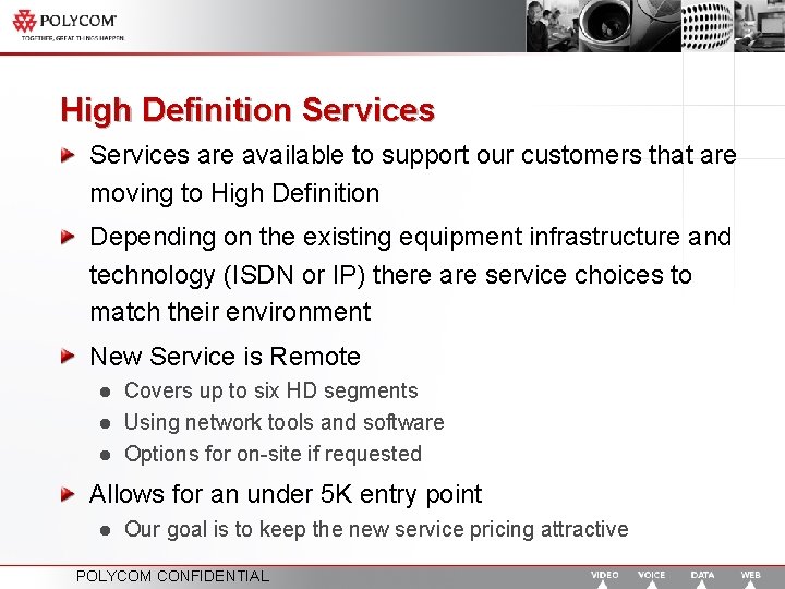 High Definition Services are available to support our customers that are moving to High