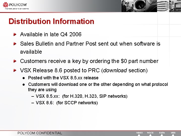 Distribution Information Available in late Q 4 2006 Sales Bulletin and Partner Post sent