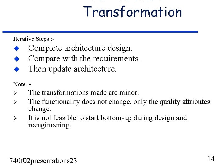 Architecture Transformation Iterative Steps : - u u u Complete architecture design. Compare with Architecture Transformation Iterative Steps : - u u u Complete architecture design. Compare with