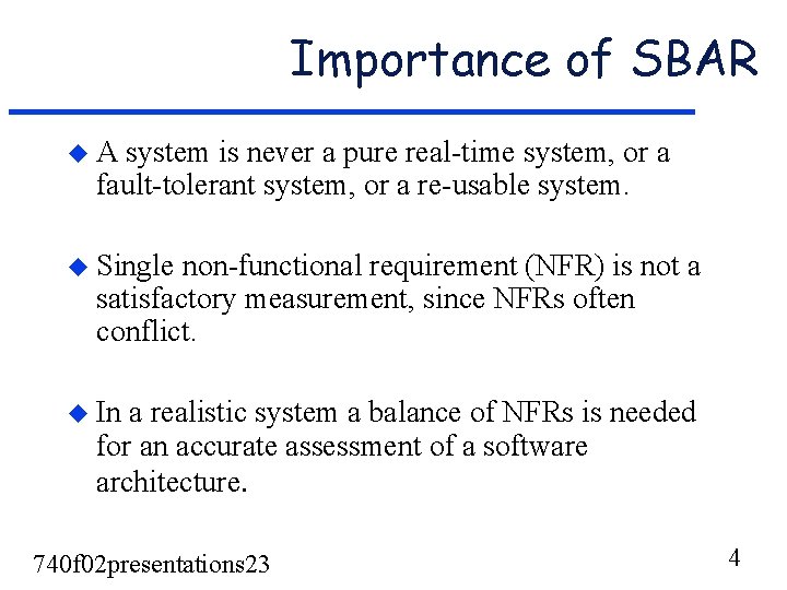 Importance of SBAR u A system is never a pure real-time system, or a Importance of SBAR u A system is never a pure real-time system, or a