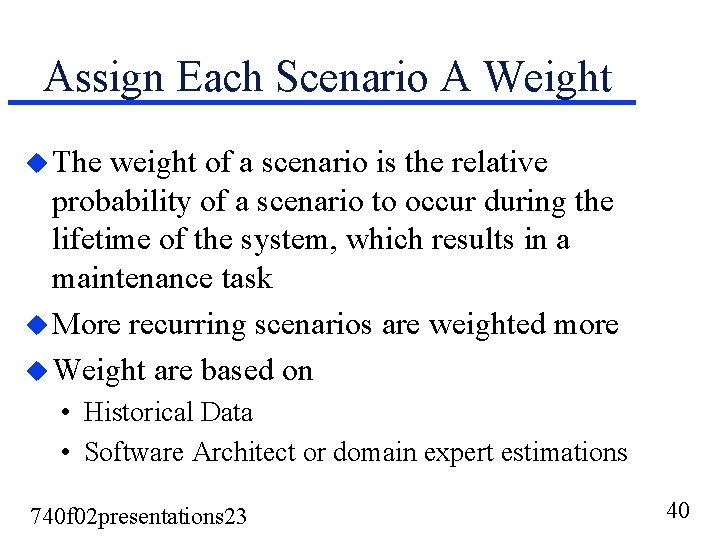 Assign Each Scenario A Weight u The weight of a scenario is the relative Assign Each Scenario A Weight u The weight of a scenario is the relative
