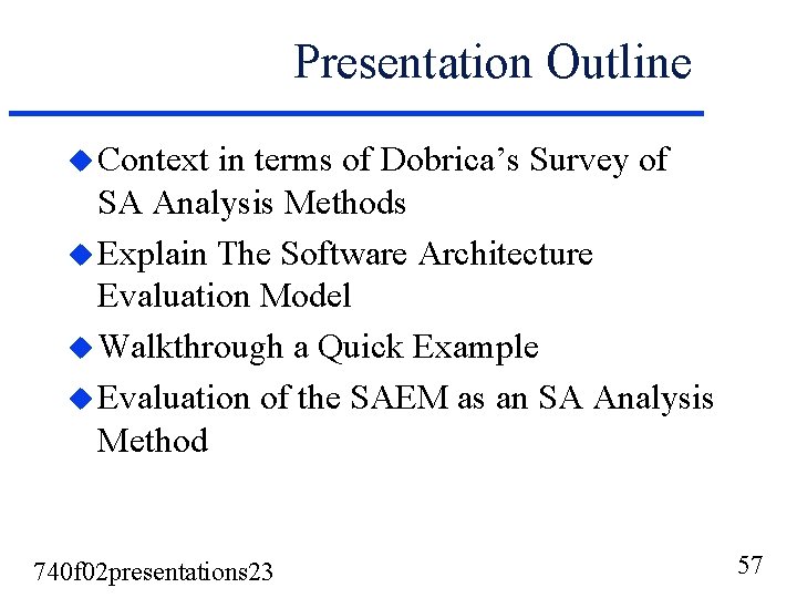 Presentation Outline u Context in terms of Dobrica’s Survey of SA Analysis Methods u Presentation Outline u Context in terms of Dobrica’s Survey of SA Analysis Methods u