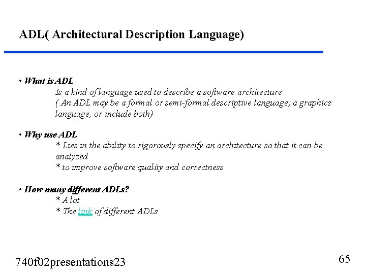 ADL( Architectural Description Language) • What is ADL Is a kind of language used ADL( Architectural Description Language) • What is ADL Is a kind of language used