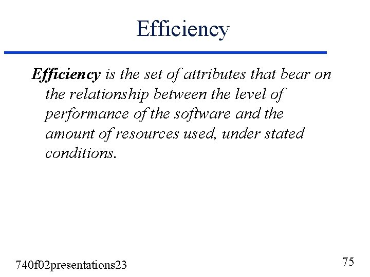 Efficiency is the set of attributes that bear on the relationship between the level Efficiency is the set of attributes that bear on the relationship between the level