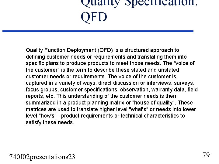 Quality Specification: QFD Quality Function Deployment (QFD) is a structured approach to defining customer Quality Specification: QFD Quality Function Deployment (QFD) is a structured approach to defining customer