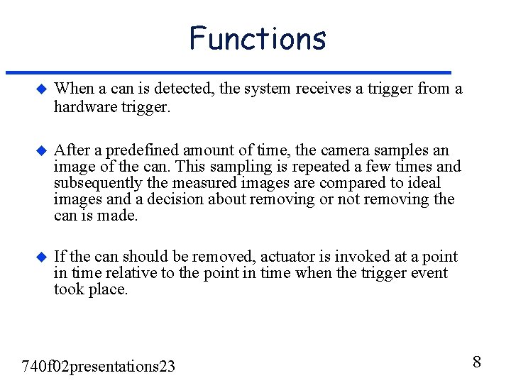 Functions u When a can is detected, the system receives a trigger from a Functions u When a can is detected, the system receives a trigger from a