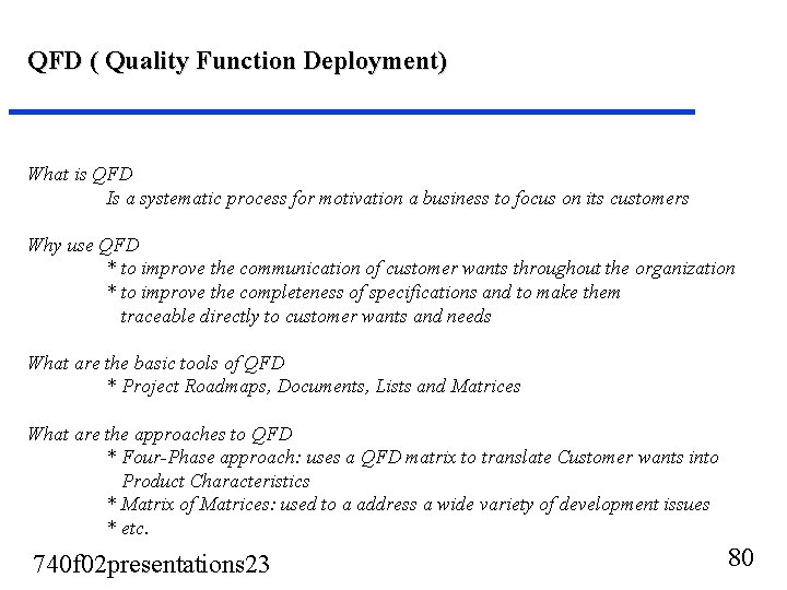 QFD ( Quality Function Deployment) What is QFD Is a systematic process for motivation QFD ( Quality Function Deployment) What is QFD Is a systematic process for motivation