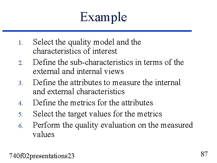 Example 1. 2. 3. 4. 5. 6. Select the quality model and the characteristics Example 1. 2. 3. 4. 5. 6. Select the quality model and the characteristics