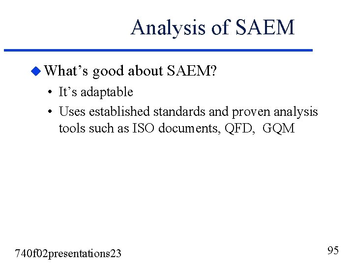 Analysis of SAEM u What’s good about SAEM? • It’s adaptable • Uses established Analysis of SAEM u What’s good about SAEM? • It’s adaptable • Uses established