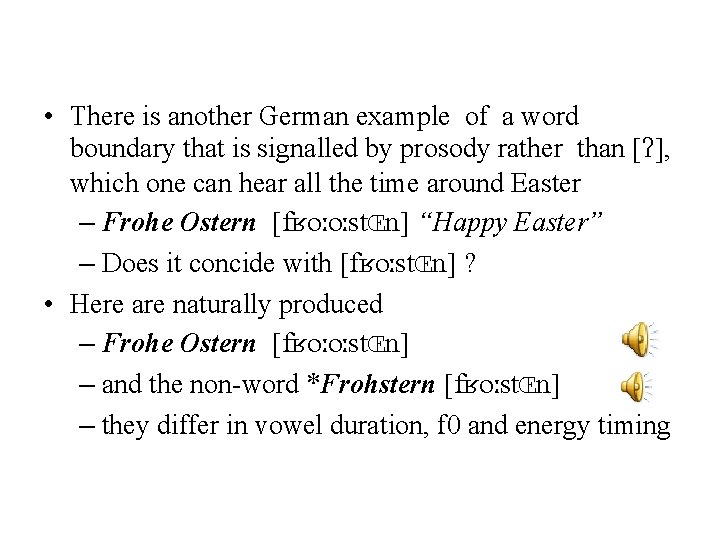  • There is another German example of a word boundary that is signalled