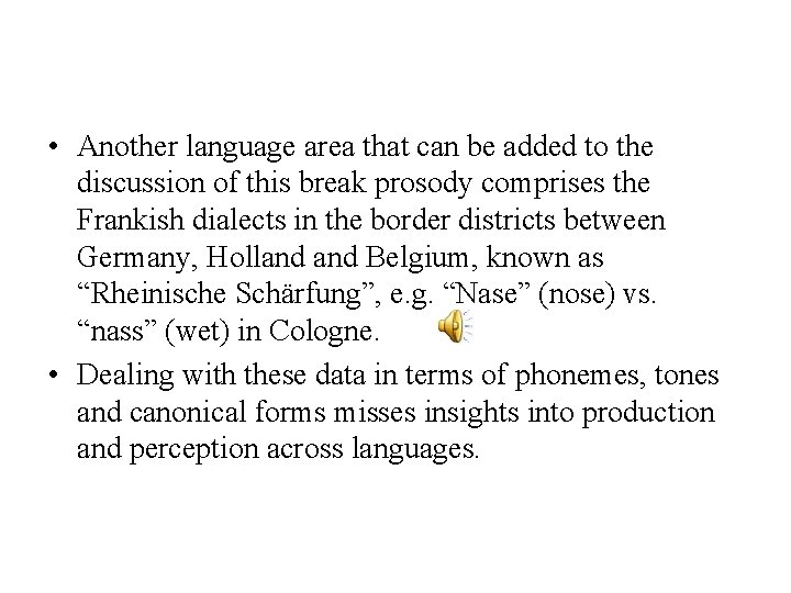  • Another language area that can be added to the discussion of this