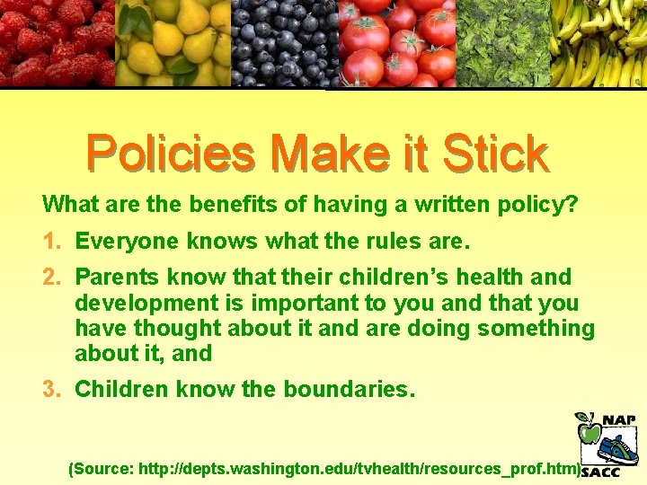 Policies Make it Stick What are the benefits of having a written policy? 1.