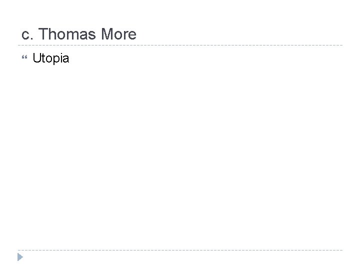 c. Thomas More Utopia 