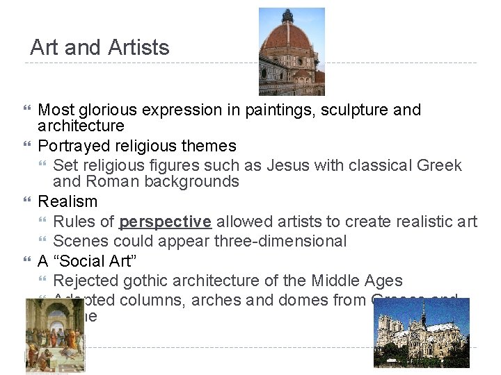 Art and Artists Most glorious expression in paintings, sculpture and architecture Portrayed religious themes