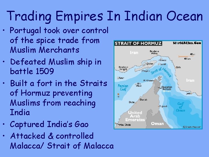 Trading Empires In Indian Ocean • Portugal took over control of the spice trade