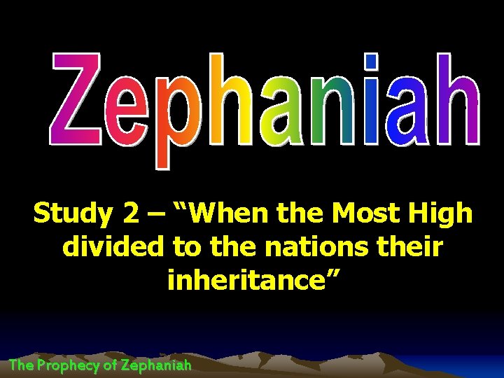 Study 2 – “When the Most High divided to the nations their inheritance” The