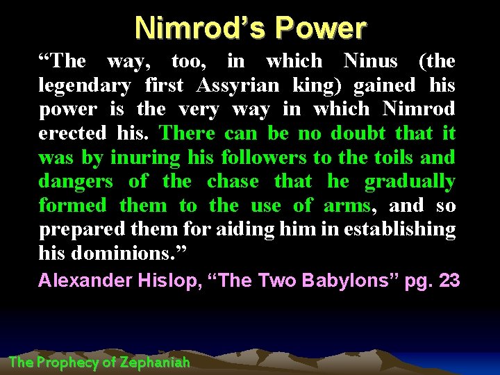 Nimrod’s Power “The way, too, in which Ninus (the legendary first Assyrian king) gained
