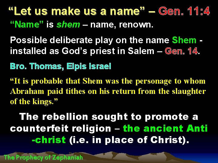 “Let us make us a name” – Gen. 11: 4 “Name” is shem –