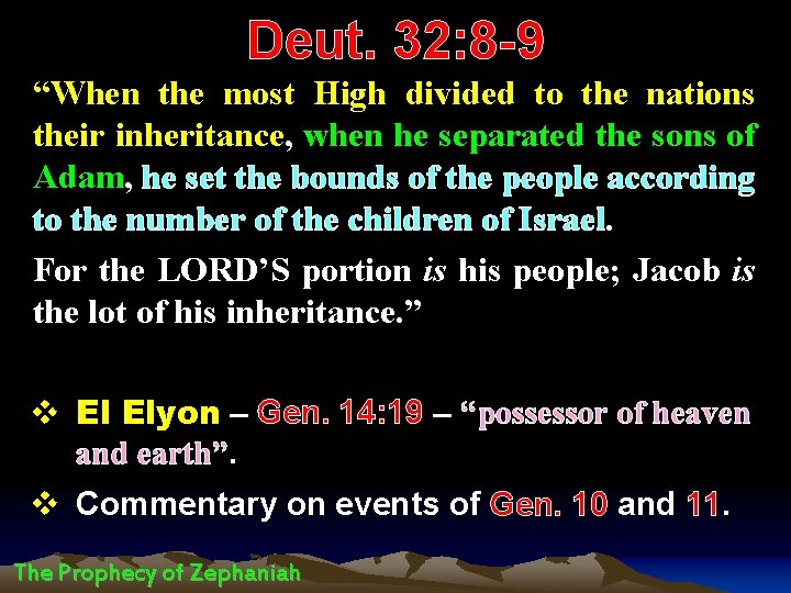 Deut. 32: 8 -9 “When the most High divided to the nations their inheritance,