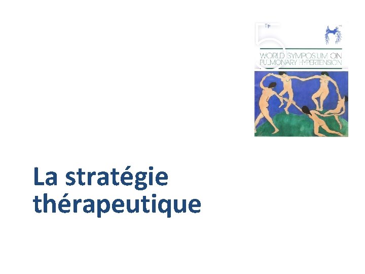 La stratégie thérapeutique La stratégie thérapeutique