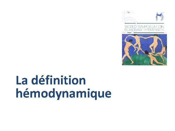 La définition hémodynamique La définition hémodynamique