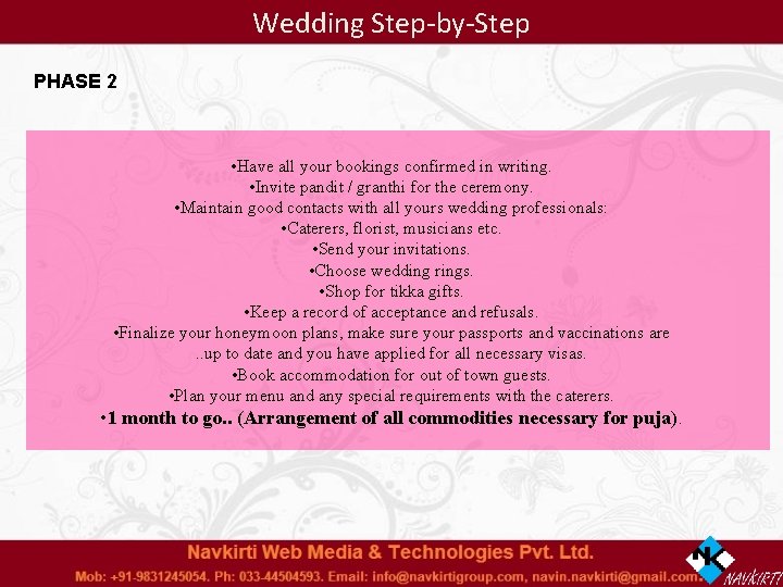 Wedding Step-by-Step PHASE 2 • Have all your bookings confirmed in writing. • Invite