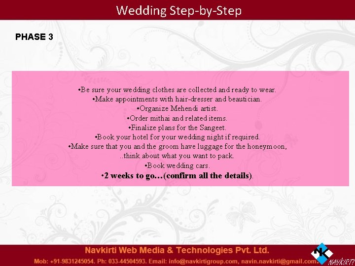 Wedding Step-by-Step PHASE 3 • Be sure your wedding clothes are collected and ready