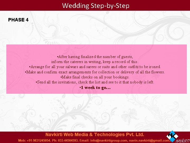 Wedding Step-by-Step PHASE 4 • After having finalized the number of guests, inform the