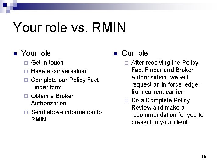 Your role vs. RMIN n Your role ¨ ¨ ¨ Get in touch Have