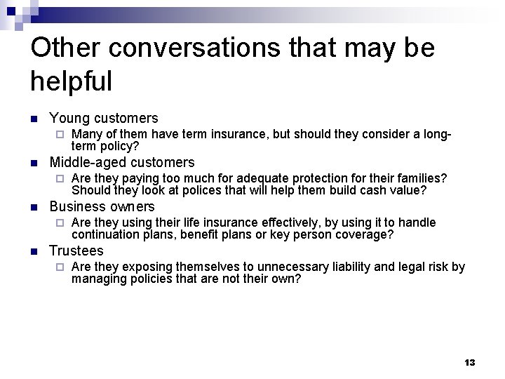 Other conversations that may be helpful n Young customers ¨ n Middle-aged customers ¨