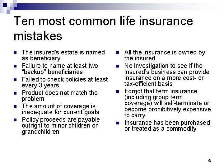 Ten most common life insurance mistakes n n n The insured’s estate is named