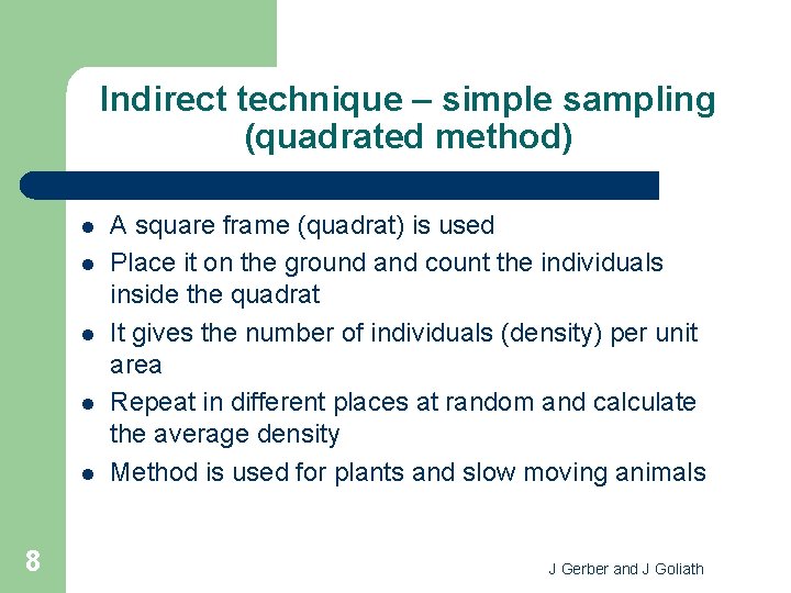 Indirect technique – simple sampling (quadrated method) l l l 8 A square frame