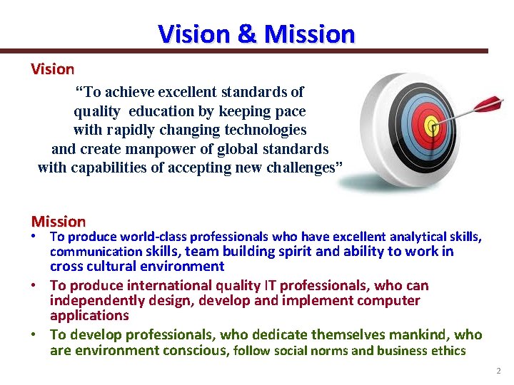 Vision & Mission Vision “To achieve excellent standards of quality education by keeping pace