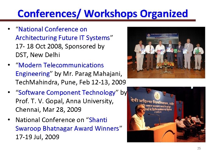 Conferences/ Workshops Organized • “National Conference on Architecturing Future IT Systems” Systems 17 -