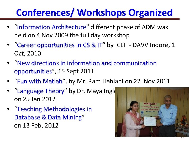 Conferences/ Workshops Organized • “Information Architecture” Architecture different phase of ADM was held on