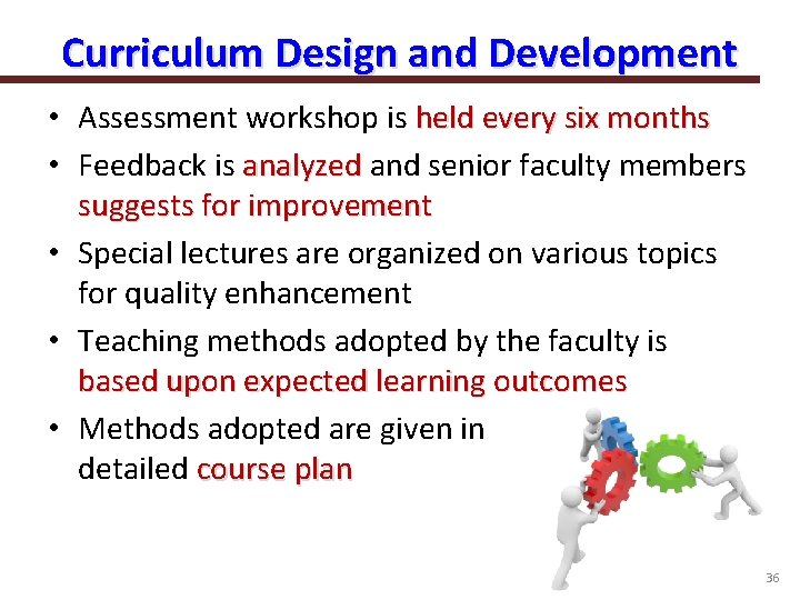 Curriculum Design and Development • Assessment workshop is held every six months • Feedback