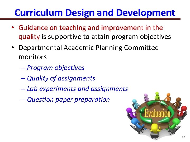 Curriculum Design and Development • Guidance on teaching and improvement in the quality is