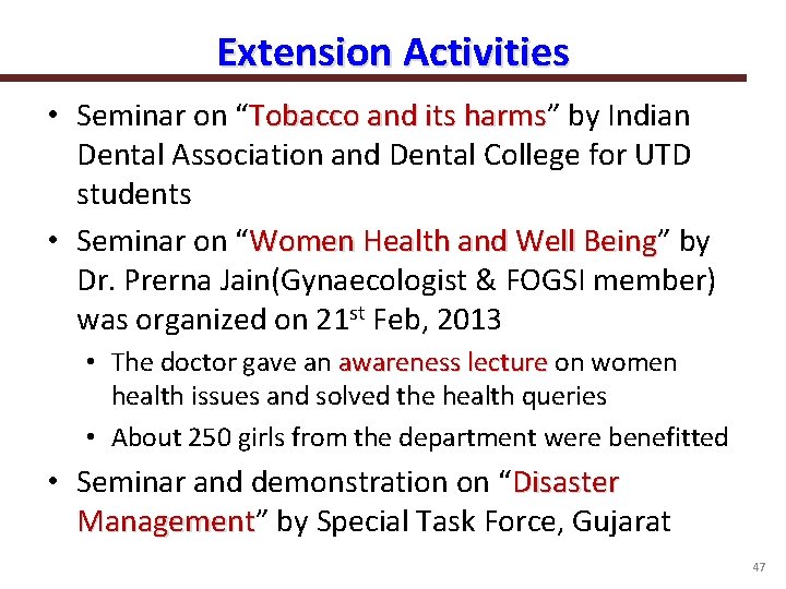 Extension Activities • Seminar on “Tobacco and its harms” harms by Indian Dental Association