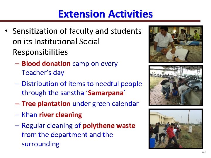 Extension Activities • Sensitization of faculty and students on its Institutional Social Responsibilities –