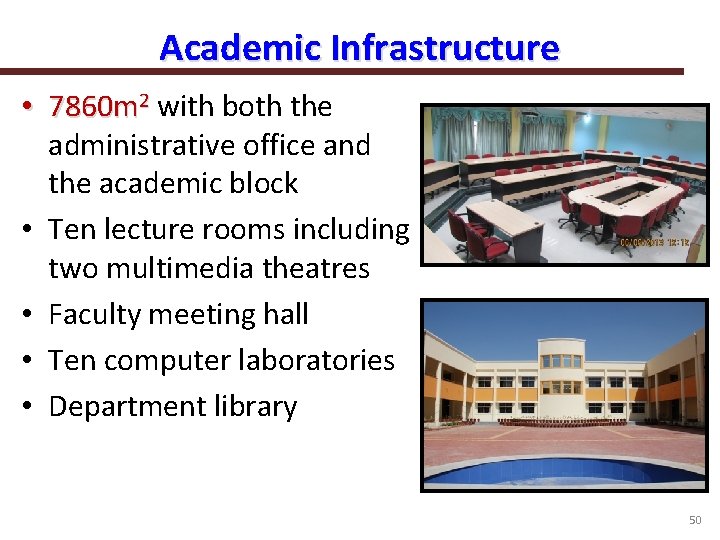 Academic Infrastructure • 7860 m 2 with both the administrative office and the academic