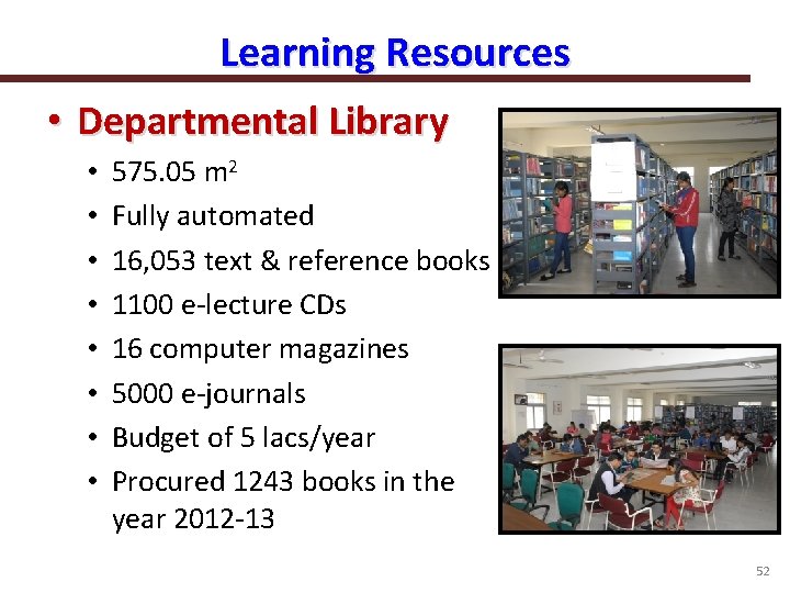 Learning Resources • Departmental Library • • 575. 05 m 2 Fully automated 16,